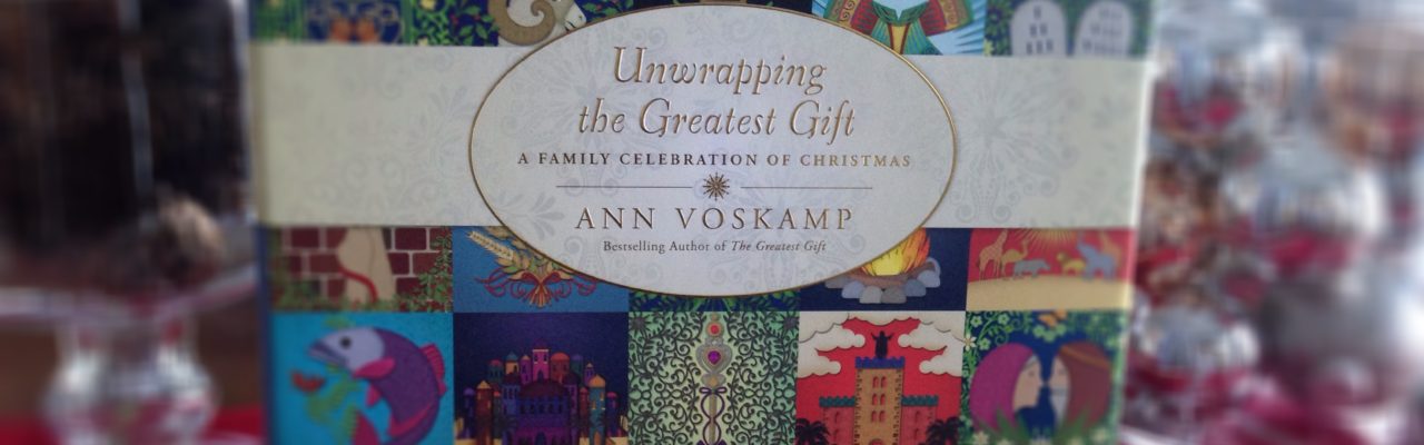 Unwrapping the Greatest Gift by Ann Voskamp 2