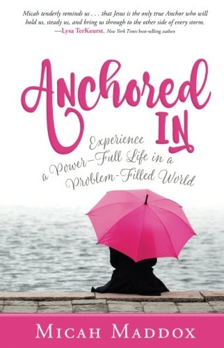 Anchored In by Micah Maddox
