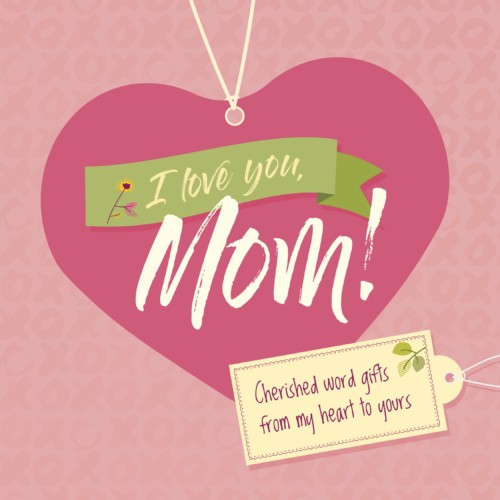 I Love You, Mom (a book review + a giveaway)